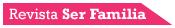 Link para Revista Ser Fam&iacute;lia - um bom presente