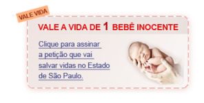 Sêlo vale a vida de um bebê inocente. Clique para assinar a petição que vai salvar vidas no Estado de São Paulo.